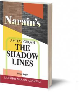 Narain's The Shadow Lines (English): Amitabh Ghosh [Paperback] Prem Sagar-Critical Study, Appreciation, Characterization and Questions with Answers