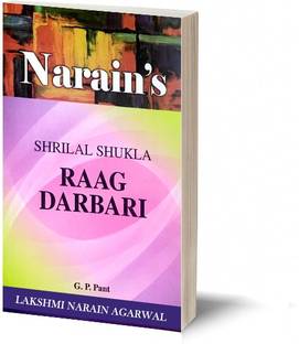 Narain's Raag Darbari(English): Sri Lal Shukla [Paperback] G.P. PANT-Introduction of Raag Darbari, Main Characters, Chapterwise Summaries and Commentaries, Questions and Answers