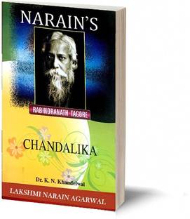 Narain's CHANDALIKA â R.N. TAGORE - Text with Paraphrase , Character Sketches , Explanations , Questions and Answers.