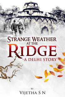 Strange Weather at the Ridge  - A Delhi Story