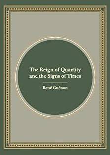 The Reign of Quantity and the Signs of the Times (Freshly recomposed edition)