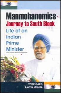 Manmohanomics: Journey to South Block
