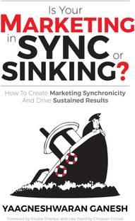 Is Your Marketing in Sync or Sinking?  - How to Create Marketing Synchronicity and Drive Sustained Results