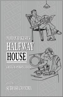 Mohan Rakesh's "Halfway House"