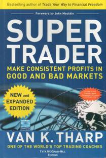 Super Trader, Expanded Edition: Make Consistent Profits in Good and Bad Markets  - Make Consistent Profits in Good and Bad Markets