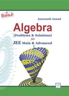 Algebra Problems & Solutions for Jee Main & Advanced