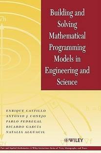 Building and Solving Mathematical Programming Models in Engineering and Science