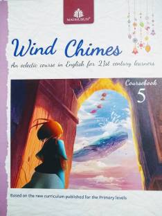 Wind Chimes A eclectic Course in english for 21st Century Learner 5
