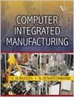 Computer Integrated Manufacturing 1st Edition