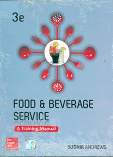 Food and Beverage Services: A Training Manual