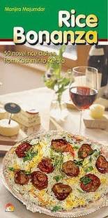 Rice Bonanza  - Mouthwatering Indian and continental vegetarian cuisines and recipes cookbook 01 Edition