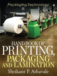 Hand Book of Printing, Packaging and Lamination