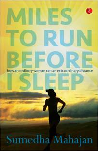 Miles to Run Before I Sleep  - How an Ordinary Woman Ran an Extraordinary Distance