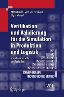 Verifikation und Validierung fuer die Simulation in Produktion und Logistik
