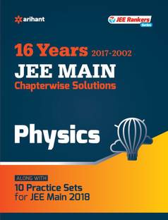 Chapterwise Solutions Physics JEE Main 2018  - With 10 Practice Sets