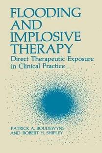 Flooding and Implosive Therapy