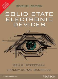 Solid State Electronic Devices  - Solid State Electronic Devices by Ben G. Streetman and Sanjay Kumar Banerjee 7 Edition