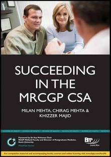 Succeeding in the MRCGP CSA: Common scenarios and revision notes for the Clinical Skills Assessment