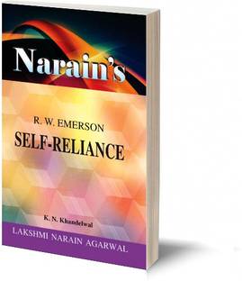 Narain's Self Reliance *(English): R.W. EMERSON [Paperback] K.N. Khandelwal-Text with Paraphrase, Word Meanings, Explanations, Long Questions and Answers, Short Answer Questions and Objective Questions