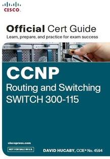 CCNP Routing and Switching Switch 300 - 115  - Official Cert Guide (With DVD)