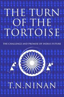The Turn of the Tortoise  - The Challenge and Promise of IndiaÃÂÃÂ¯ÃÂÃÂ¿ÃÂÃÂ½'s Future