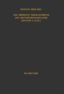 Die frueheste UEberlieferung des Matthaeusevangeliums (bis zum 3./4. Jh.)