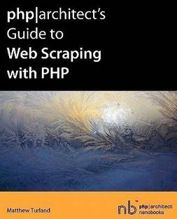 Php|architect's Guide to Web Scraping