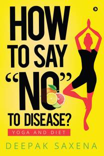 How to Say "no" to Disease?  - Yoga and Diet