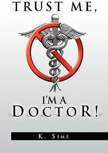 Trust Me, I'm a Doctor!