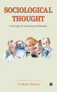 Sociological Thought  - In the Light of J. Krishnamurti's Philosophy
