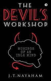 The Devil's Workshop  - Musings of an Idle Mind
