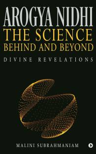 Arogya Nidhi - The Science Behind and Beyond  - Divine Revelations