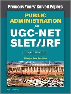 Public Administration for UGC-Net/Slet/Jrf Paper I, II, and III Previous Years Solved Papers with Key