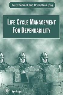 Life Cycle Management For Dependability