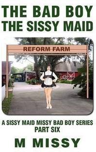 The Bad Boy, the Sissy Maid