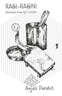 Ragi-Ragini Chronicles from Aji's Kitchen