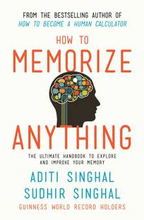 How to Memorize Anything  - The Ultimate Handbook to Explore and Improve Your Memory