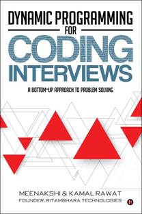 Dynamic Programming for Coding Interviews  - A Bottom-Up approach to problem solving
