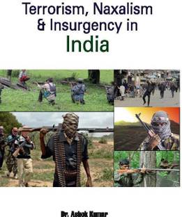 Terrorism, Naxalism and Insurgency in India
