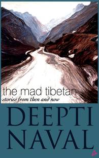 The Mad Tibetan: Stories From Then And Now (English)