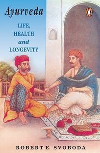 Ayurveda  - Life, Health and Longevity