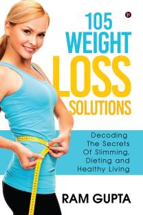 105 Weight Loss Solutions  - Decoding The Secrets Of Slimming, Dieting and Healthy Living
