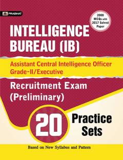 Intelligence Bureau (Ib) Assistant Central Intelligence Officer Grade-II/Executive Recruitment Exam (Preliminary) 20 Practice Sets