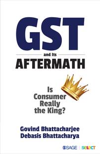 GST and Its Aftermath  - Is Consumer Really the King?