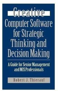 Creative Computer Software for Strategic Thinking and Decision Making