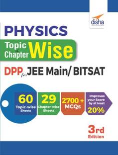 Physics Topic-wise & Chapter-wise Daily Practice Problem (DPP) Sheets for JEE Main/ BITSAT - 3rd Edition