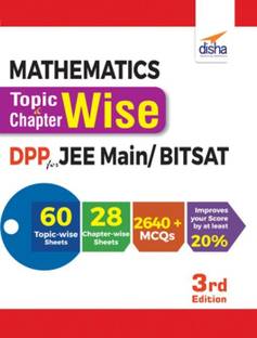 Mathematics Topic-wise & Chapter-wise Daily Practice Problem (DPP) Sheets for JEE Main/ BITSAT - 3rd Edition