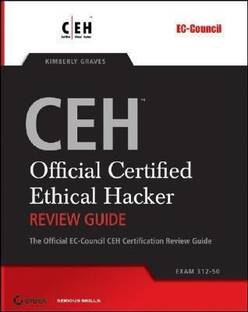 CEHTM - Official Certified Ethical Hacker Review Guide