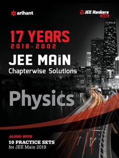 17 Years' Chapterwise Solutions Physics Jee Main 2019