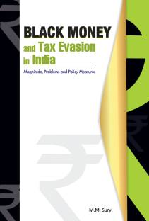 Black Money & Tax Evasion in India  - Magnitude, Problems and Policy Measures